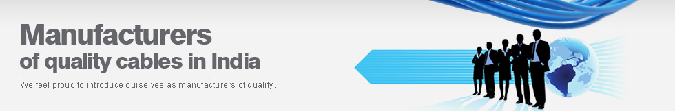 Manufacturers of quality cables in India